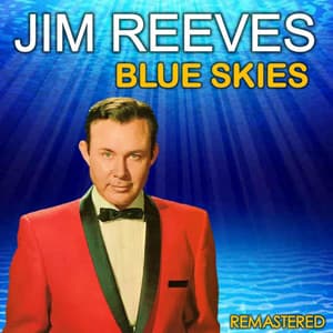 Blue Skies - Jim Reeves