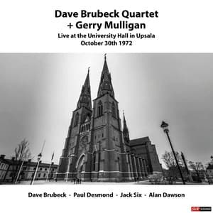 Dave Brubeck Quartet + Gerry Mulligan Live at University Hall Upsala October 30th.1972 - Dave Brubeck