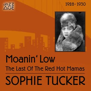 Moanin' Low - Sophie Tucker