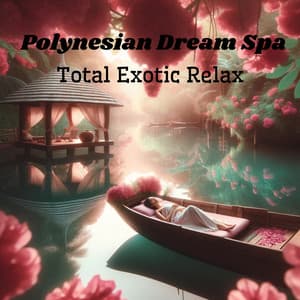 Polynesian Dream Spa: Total Exotic Relax - Meditation Academy