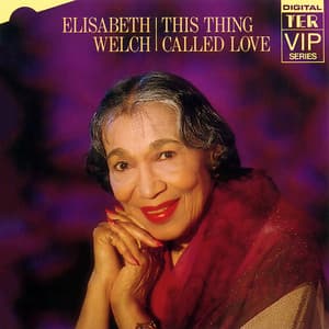 This Thing Called Love - Elisabeth Welch