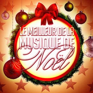 Le meilleur de la musique de Noël - Les Choeurs De Noël