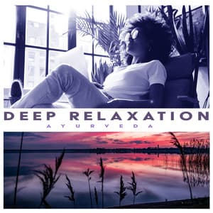 Deep Relaxation - Ayurveda