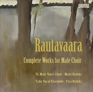 Rautavaara, E.: Choral Music for Male Choir - Einojuhani Rautavaara