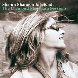 The Diamond Mountain Sessions - Sharon Shannon
