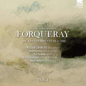 The Forquerays, or the Torments of the Soul, Vol. 1 - Antoine Forqueray