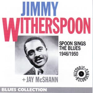 Spoon Sings the Blues, 1946-1950 - Jimmy Witherspoon