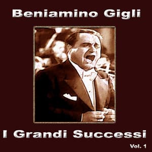 I grandi successi, vol. 1 - Beniamino Gigli