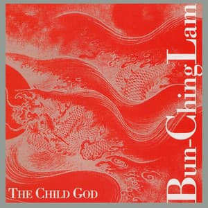 The Child God - Bun-Ching Lam