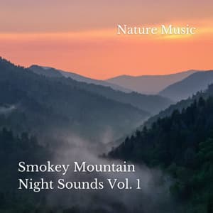 Nature Music: Smokey Mountain Night Sounds Vol. 1 - Nature TV