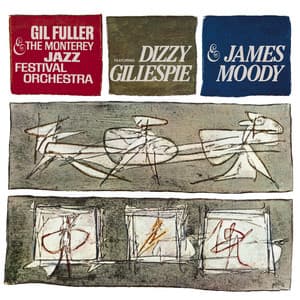 Dizzy Gillespie & James Moody With Gil Fuller & The Monterey Jazz Festival Orchestra - Gil Fuller & The Monterey Jazz Festival Orchestra