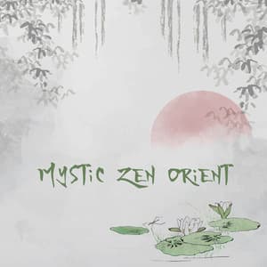 Mystic Zen Orient: Relaxing Chinese Ringtones, Far East Meditation - Oriental Music Zone