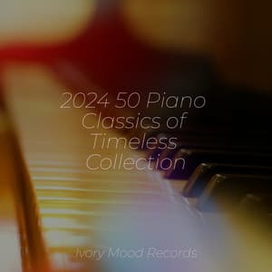2024 50 Piano Classics of Timeless Collection - Ivory Mood