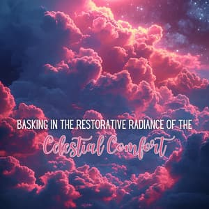 Basking in the Restorative Radiance of the Celestial Comfort - Instrumental Sleeping Music