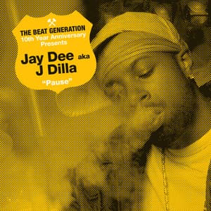The Beat Generation 10th Anniversary Presents: Jay Dee - Pause - Jay Dee