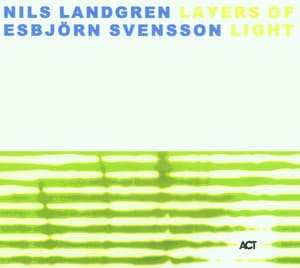 Layers of Light - Nils Landgren & Esbjörn Svensson