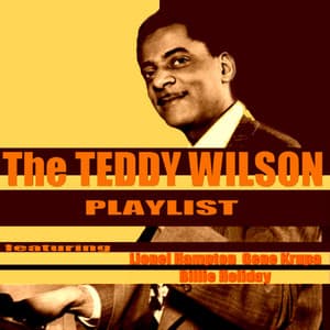 The Teddy Wilson Playlist - Teddy Wilson
