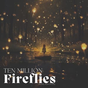 Ten Million Fireflies - Ambient Nature White Noise