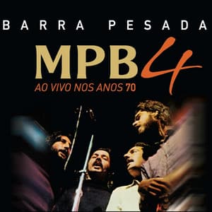 Barra Pesada - MPB4