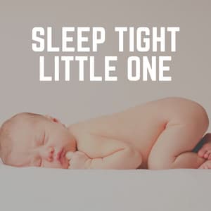 Sleep Tight Little One - Baby Sleep Lullaby Academy