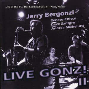 Live Gonz! II - Jerry Bergonzi