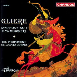 Glière: Symphony No. 3, "Ilya Muromets" - Reinhold Glière