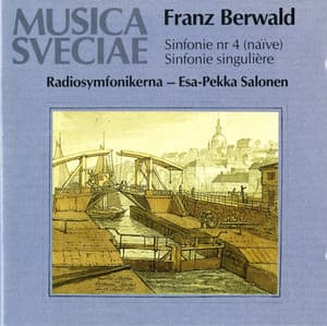Berwald: Sinfonie No. 4 , Sinfonie singulière  / Symphonies Nos. 3 and 4 - Franz Berwald