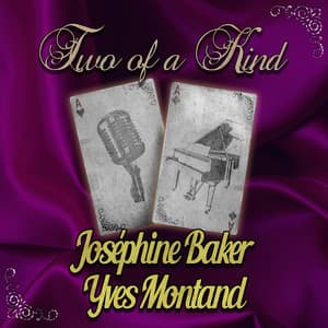 Two of a Kind: Joséphine Baker & Yves Montand - Joséphine Baker
