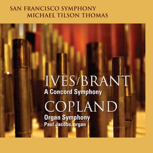Ives/Brant: A Concord Symphony - Copland: Organ Symphony - San Francisco Symphony