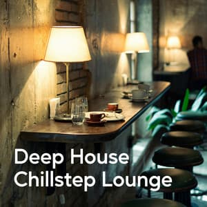 Deep House Chillstep Lounge - Relaxing Chillout Music Zone