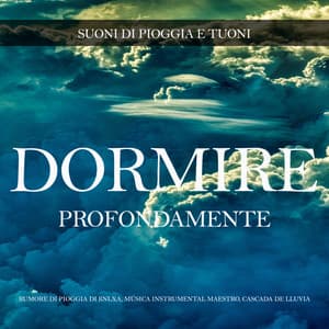 Suoni di Pioggia e Tuoni per Dormire Profondamente - Rumore di Pioggia di BNLXA