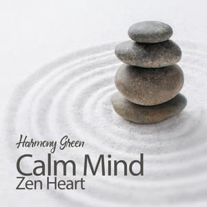 Calm Mind, Zen Heart - Harmony Green