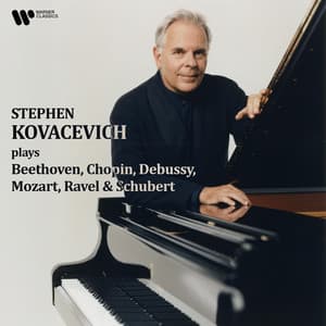 Stephen Kovacevich Plays Beethoven, Chopin, Debussy, Mozart, Ravel & Schubert - Stephen Kovacevich