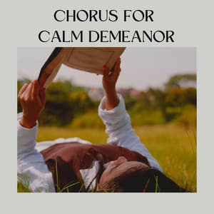 Chorus for Calm Demeanor - Calming Sounds