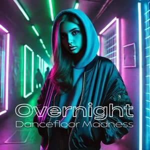 Overnight Dancefloor Madness - Global Chill Hits