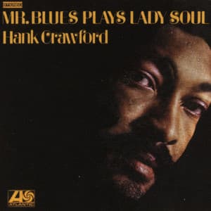 Mr. Blues Plays Lady Soul - Hank Crawford