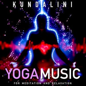 Yoga Music for Meditation and Relaxation - Kundalini