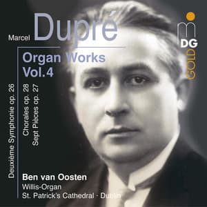 Dupré: Complete Organ Works Vol. 4 - Marcel Dupré