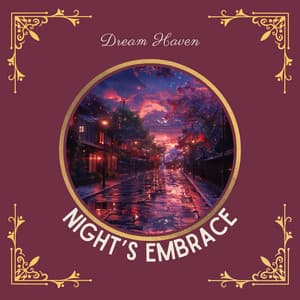 Night’s Embrace - Dream Haven