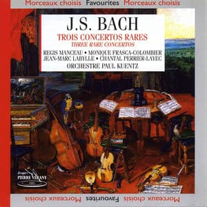 Bach : Trois concertos rares - Johann Sebastian Bach