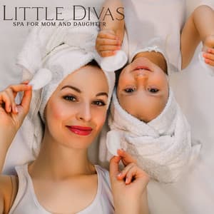 Little Divas: SPA for Mom and Daughter  Spa Music for Kids, First Beauty Treatment - Wellness Coaching Planet