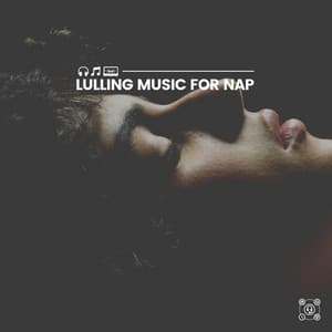 Lulling Music for Nap - Flows of Sleep