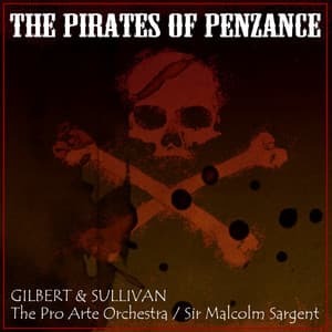 The Pirates Of Penzance - Arthur Sullivan
