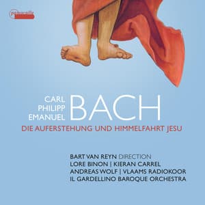 C.P.E. Bach: Die Auferstehung und Himmelfahrt Jesu, H. 777 - Carl Philipp Emanuel Bach