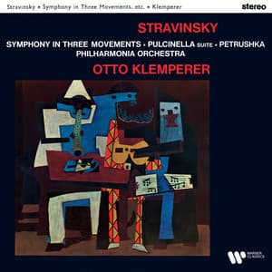 Stravinsky: Symphony in Three Movements, Pulcinella Suite & Petrushka - Igor Stravinsky
