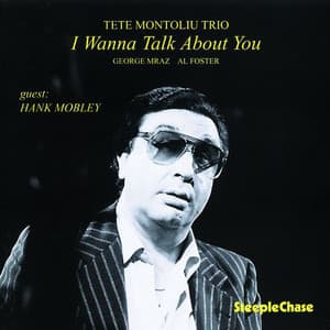 I Wanna Talk About You - Tete Montoliu