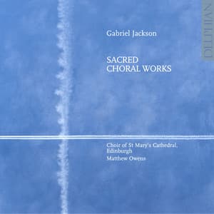 Gabriel Jackson: Sacred Choral Works - Gabriel Jackson