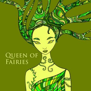 Queen of Fairies: Celtic Fantasy Music from a Fairy Tale, Dreamy Elf and Fairy Songs - Celtic Chillout Relaxation Academy
