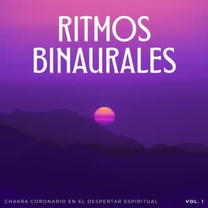 Ritmos Binaurales: Chakra Coronario En El Despertar Espiritual Vol. 1 - Sat-Chit
