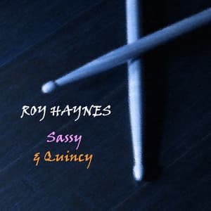 Sassy & Quincy - Roy Haynes